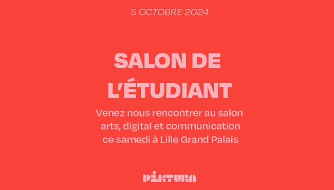 Salon de l'Étudiant : Arts, digital et communication 2024, Evenements Piktura